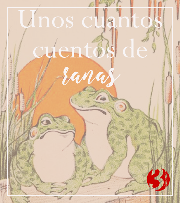 Unos cuantos cuentos de ranas